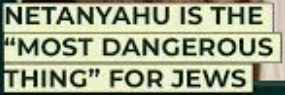 Nethanyahy
dangerous foe jews